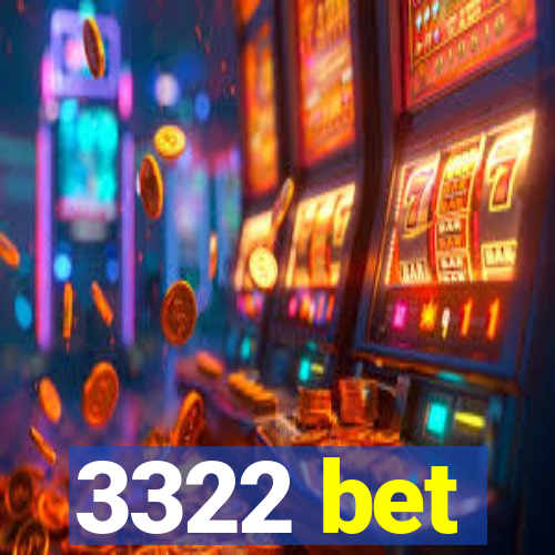 3322 bet